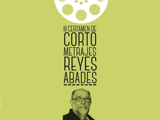  III Certamen de Cortometrajes “Reyes Abades” 