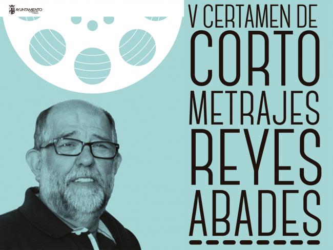 V Certamen de Cortometrajes “Reyes Abades” 